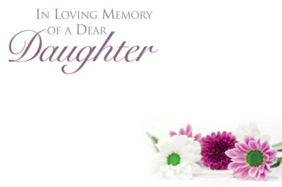 In Loving Memory OF A Dear Daughter - Pink Flowers