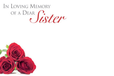 In Loving Memory Of A Dear Sister - Red Roses